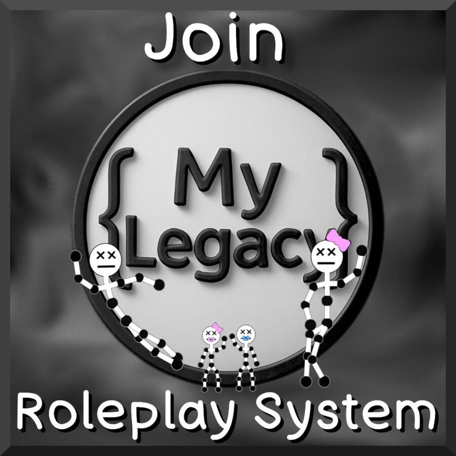My Legacy Roleplay System My Legacy Roleplay System